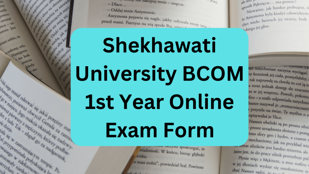 Shekhawati University BCOM 1st Year Online Exam Form